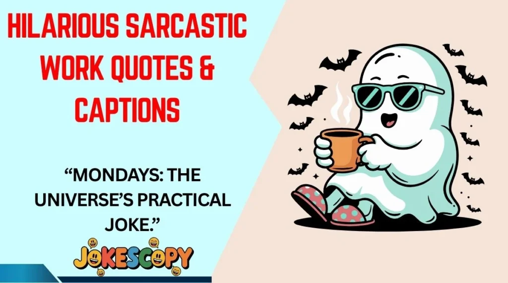 Hilarious Sarcastic Work Quotes & Captions