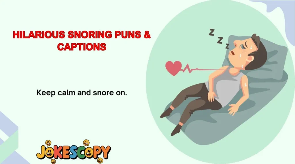Hilarious Snoring Puns & Captions