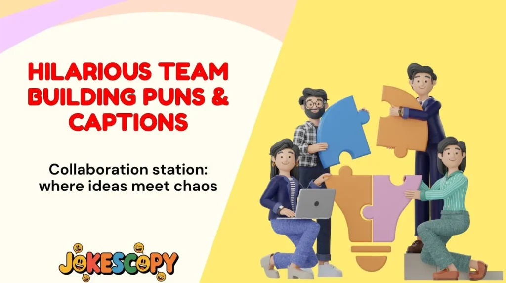 Hilarious Team Building Puns & Captions