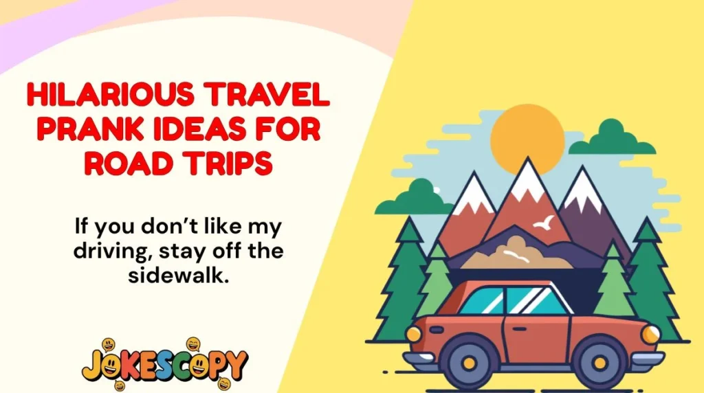 Hilarious Travel Prank Ideas for Road Trips