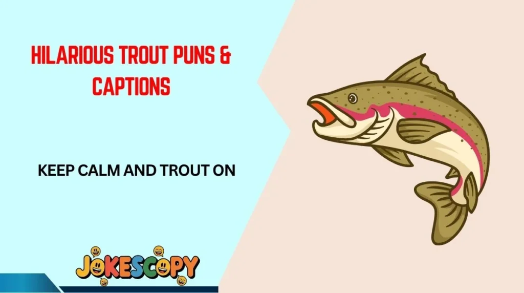 Hilarious Trout Puns & Captions