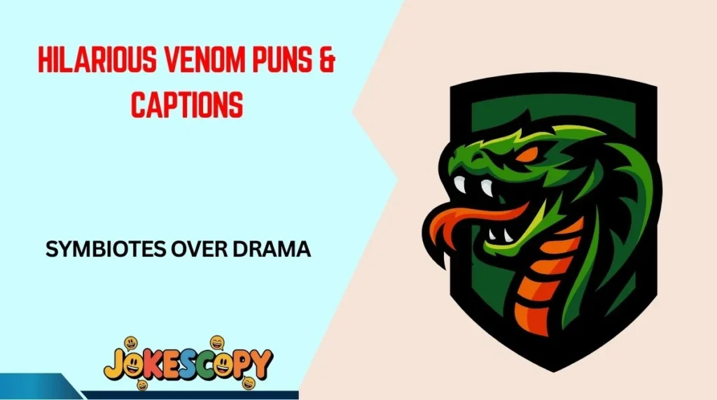Hilarious Venom Puns & Captions