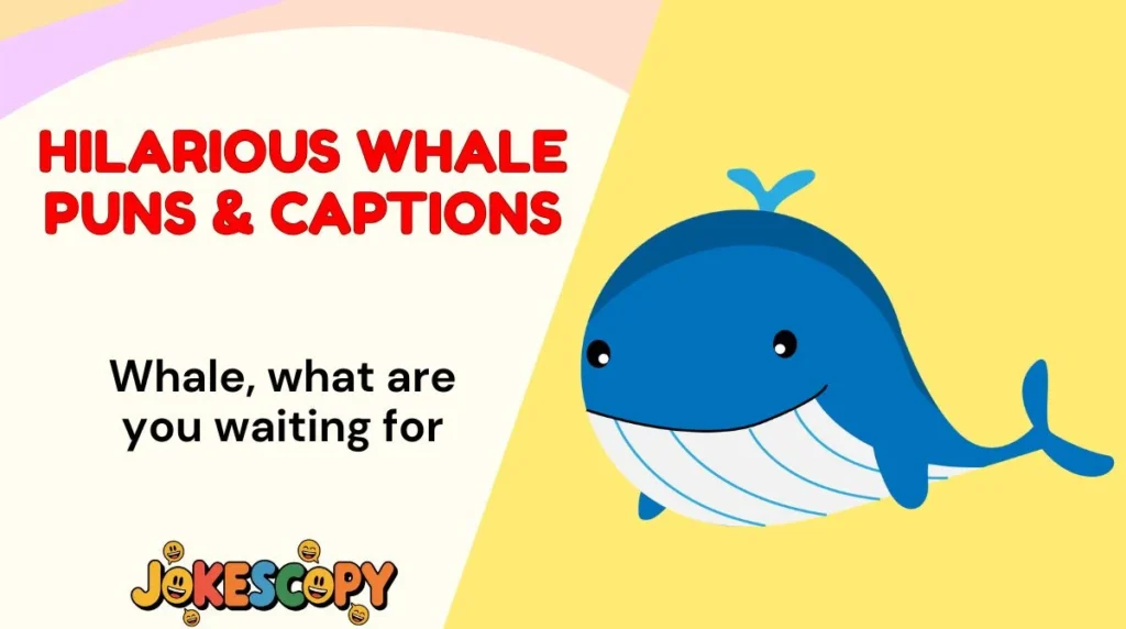 Hilarious Whale Puns & Captions