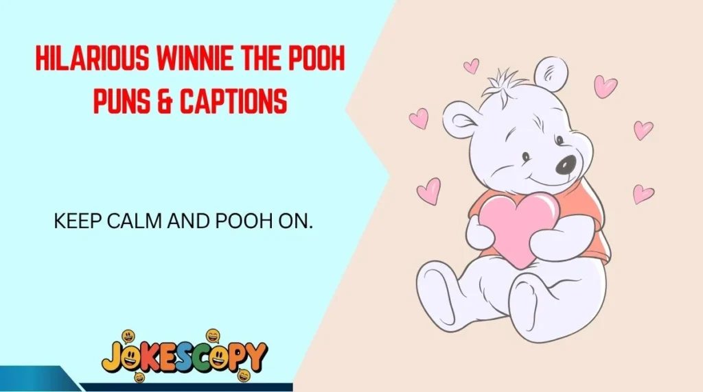 Hilarious Winnie the Pooh Puns & Captions