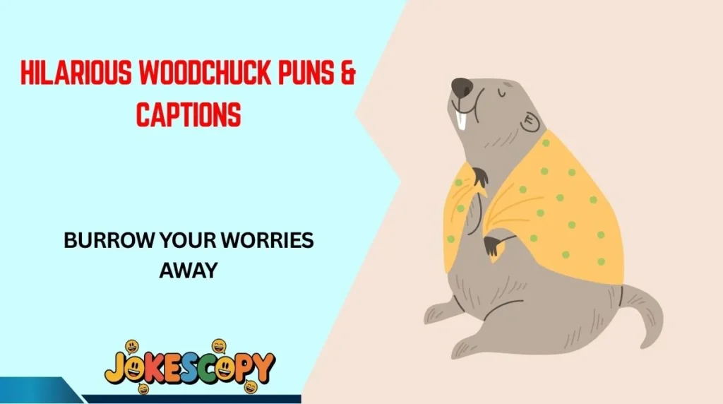 Hilarious Woodchuck Puns & Captions