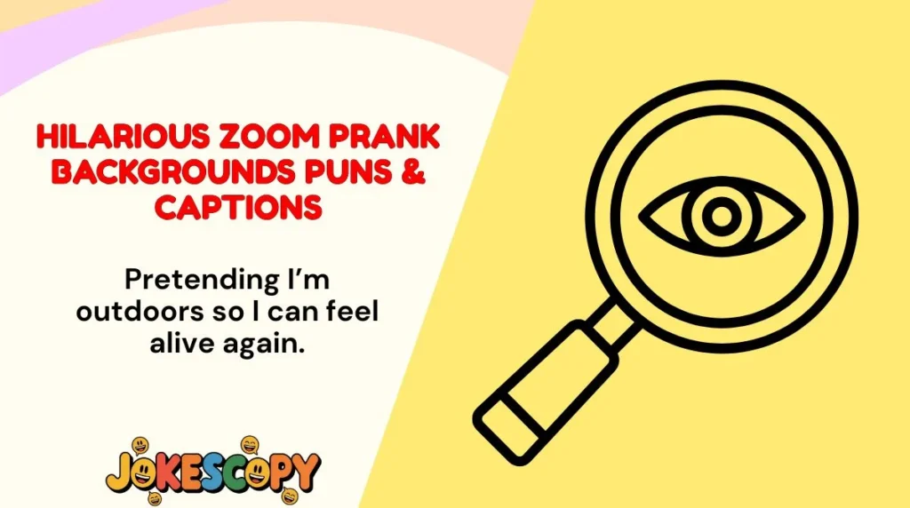 Hilarious Zoom Prank Backgrounds Puns & Captions