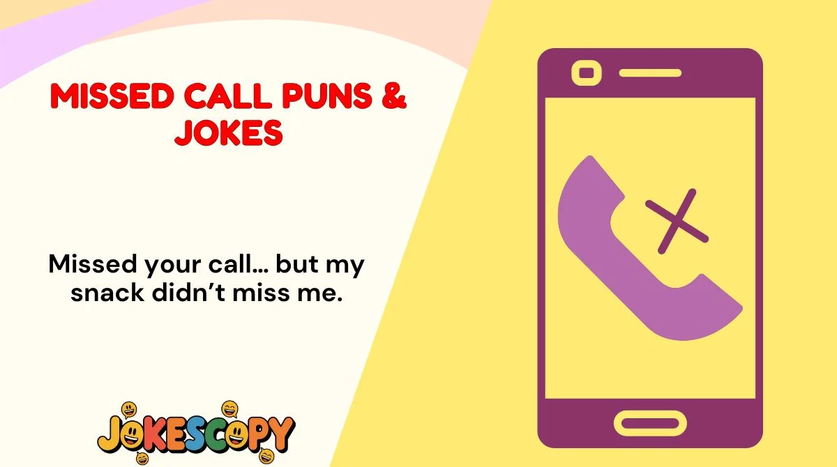 Missed Call Puns & Jokes