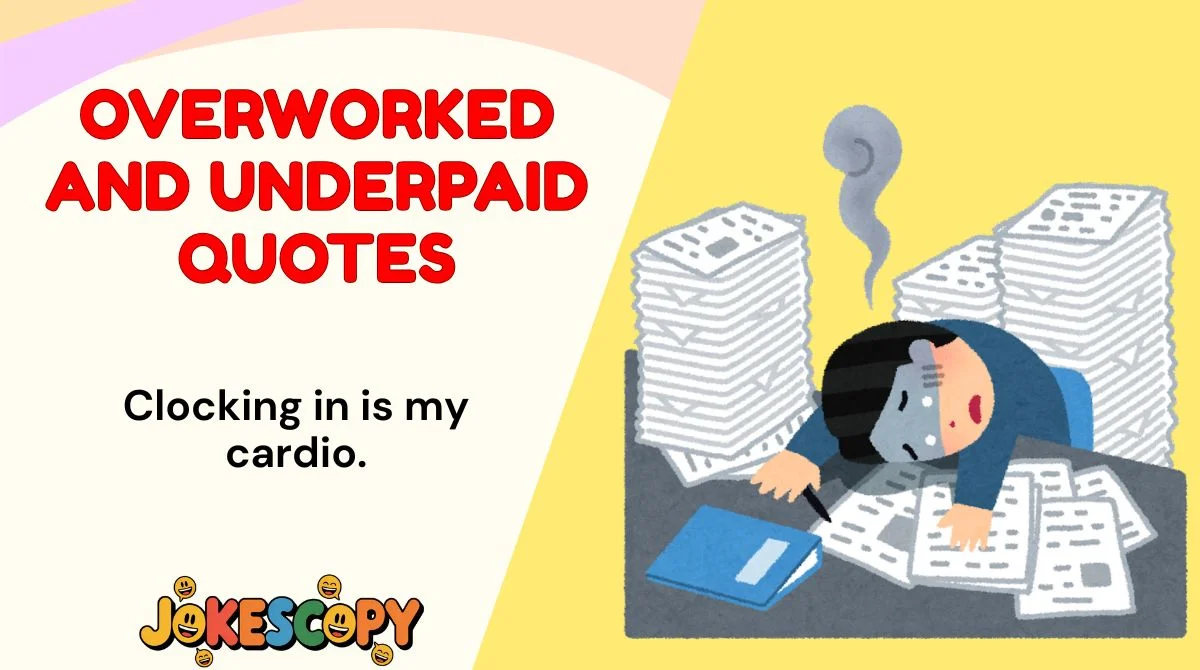 Overworked and Underpaid Quotes