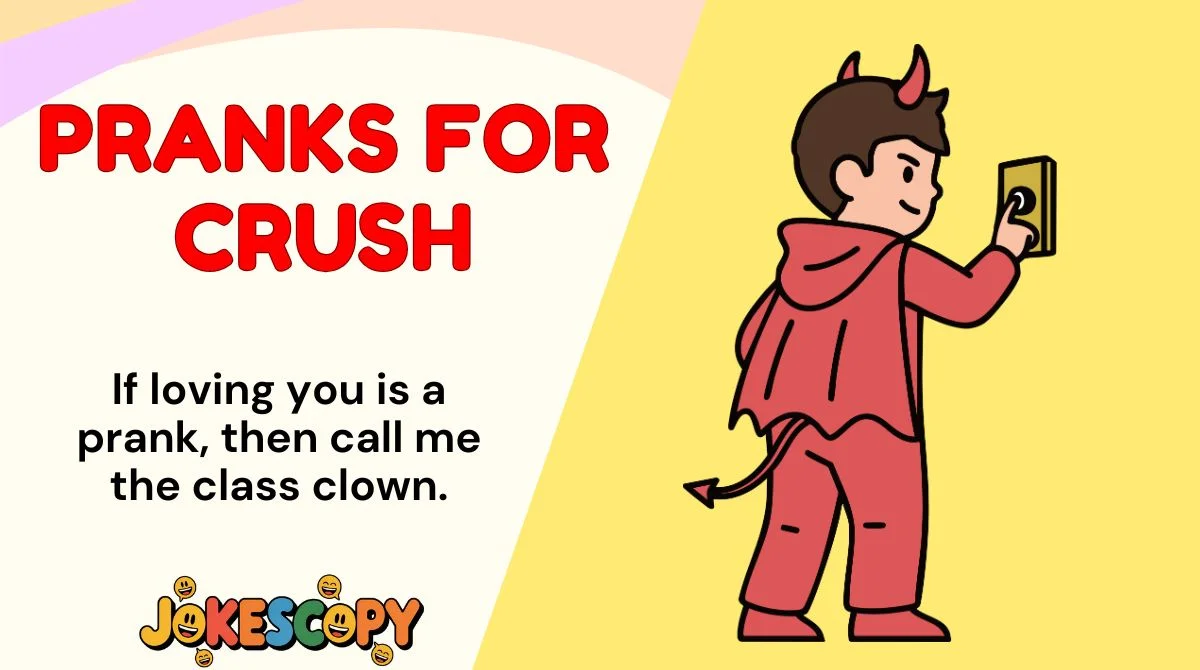 Pranks for Crush
