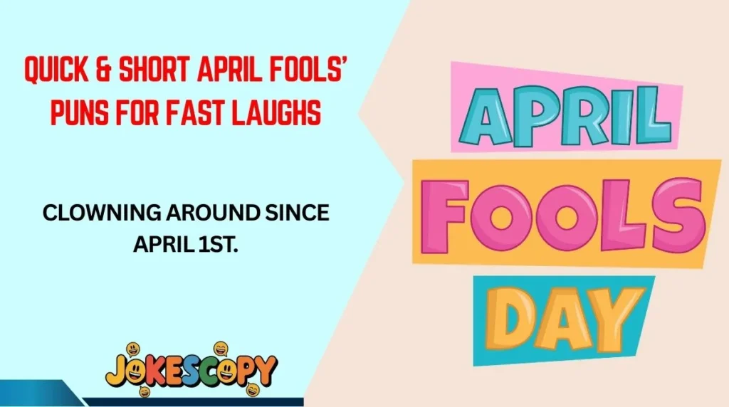 Quick & Short April Fools’ Puns for Fast Laughs