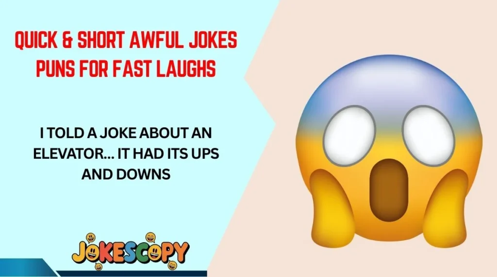 Quick & Short Awful Jokes Puns for Fast Laughs