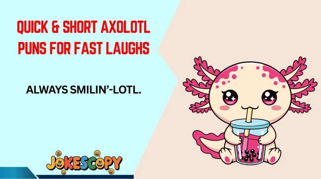 Quick & Short Axolotl Puns for Fast Laughs