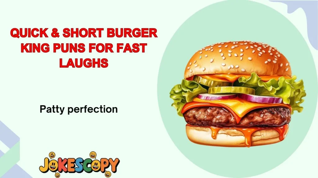 Quick & Short Burger King Puns for Fast Laughs