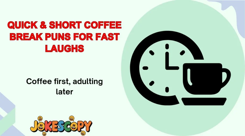 Quick & Short Coffee Break Puns for Fast Laughs