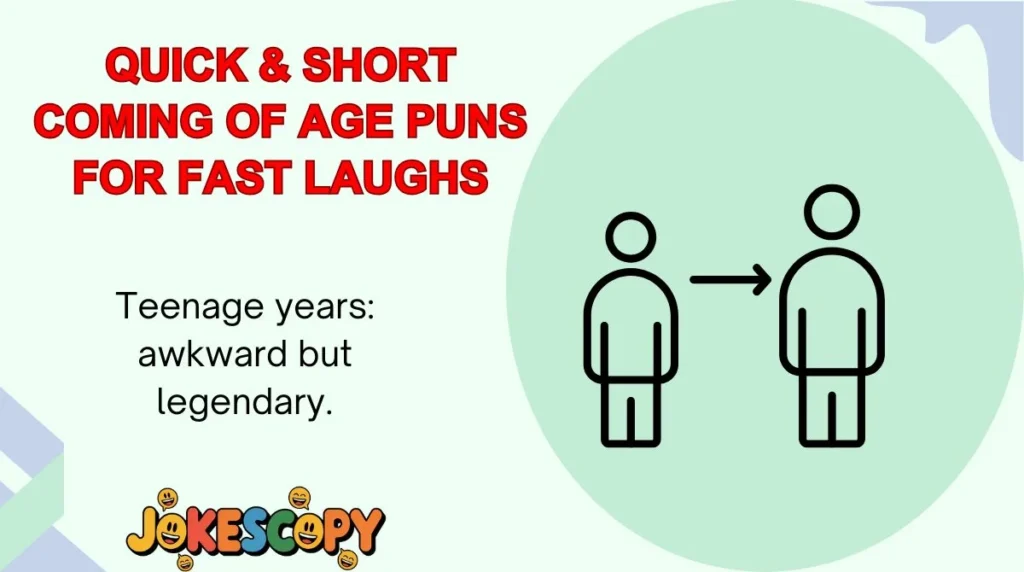 Quick & Short Coming of Age Puns for Fast Laughs