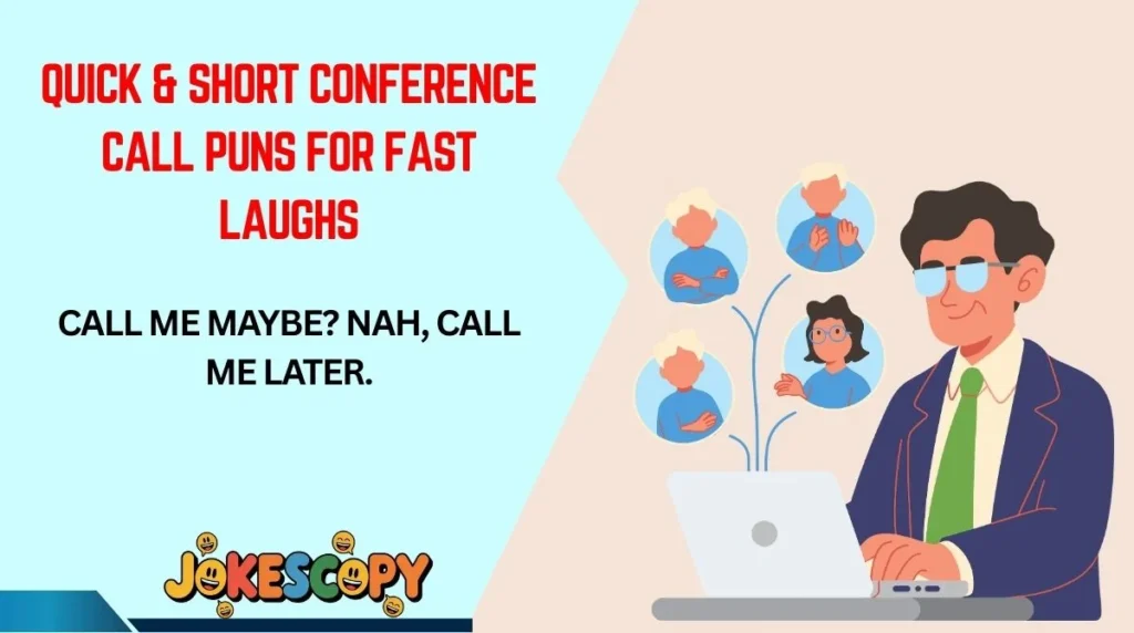 Quick & Short Conference Call Puns for Fast Laughs