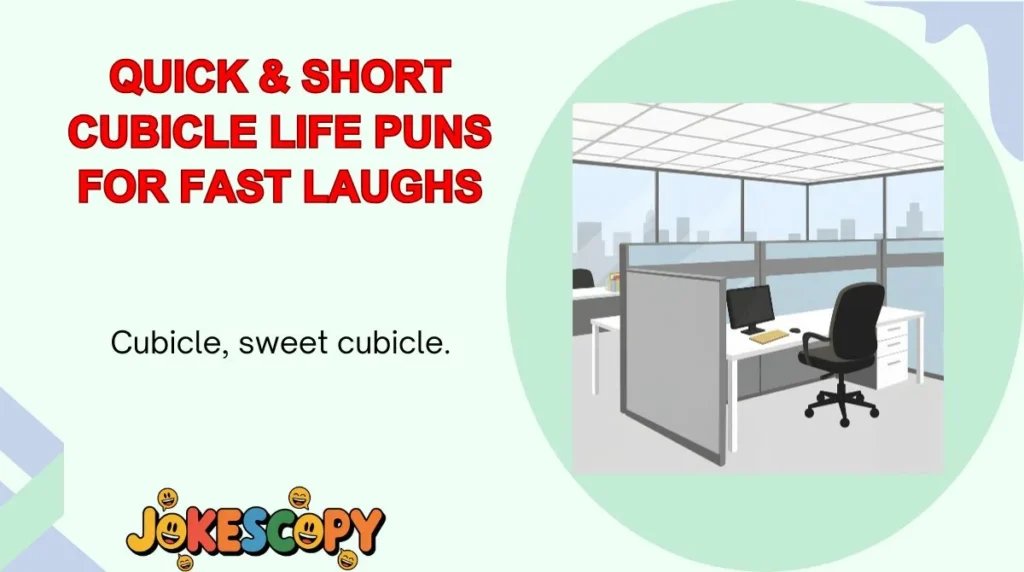 Quick & Short Cubicle Life Puns for Fast Laughs