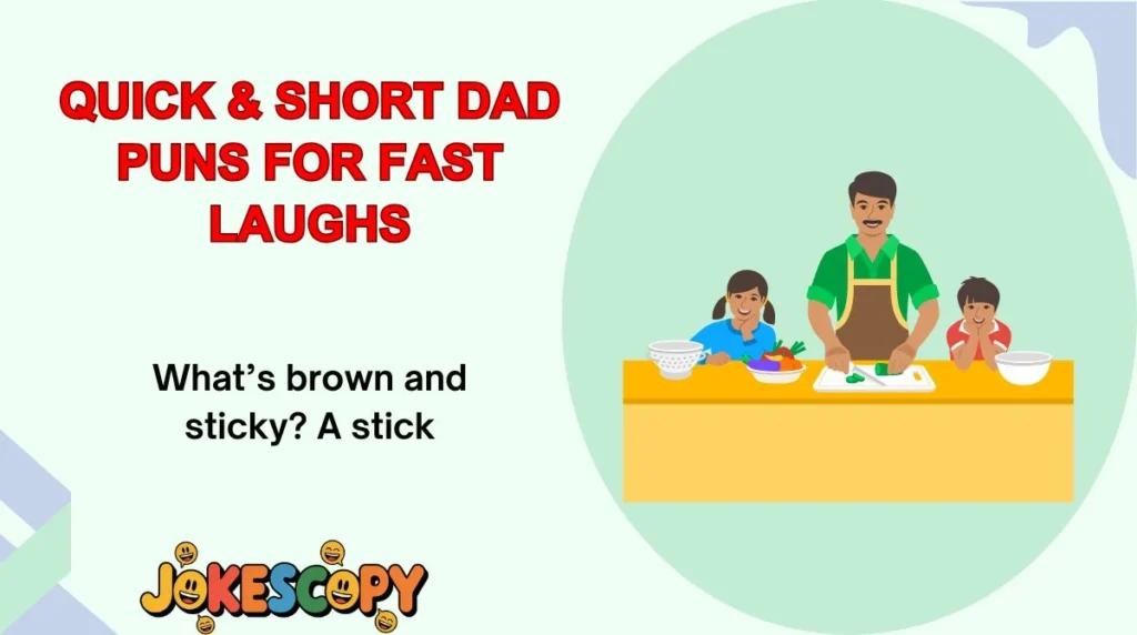 Quick & Short Dad Puns for Fast Laughs
