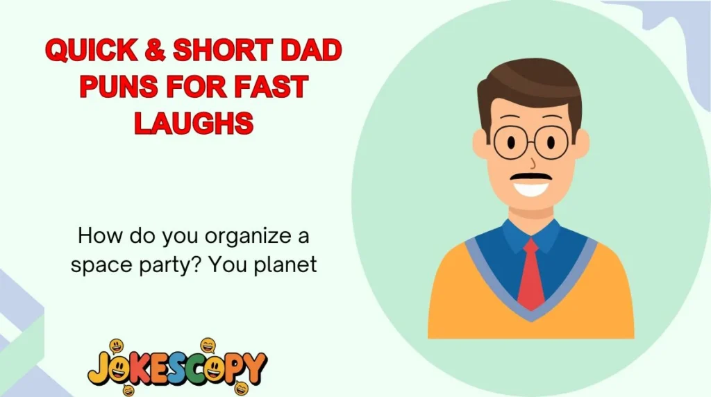 Quick & Short Dad Puns for Fast Laughs