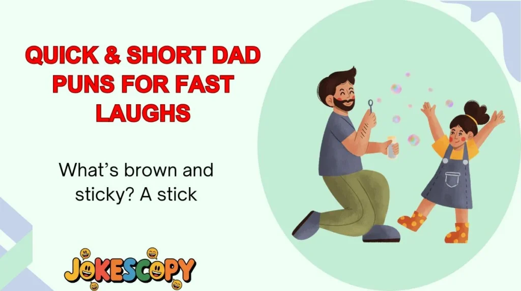 Quick & Short Dad Puns for Fast Laughs