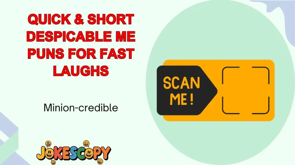 Quick & Short Despicable Me Puns for Fast Laughs