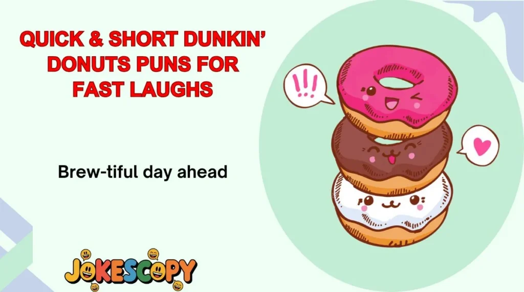 Quick & Short Dunkin’ Donuts Puns for Fast Laughs