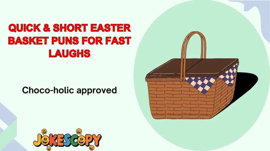 Quick & Short Easter Basket Puns for Fast Laughs
