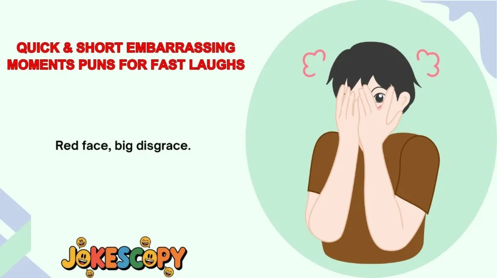 Quick & Short Embarrassing Moments Puns for Fast Laughs