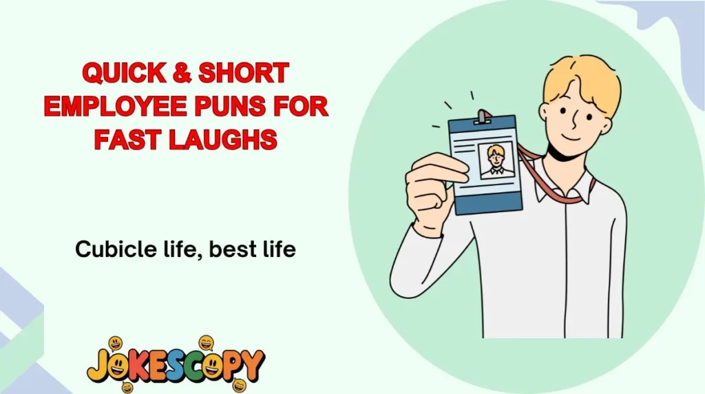 Quick & Short Employee Puns for Fast Laughs