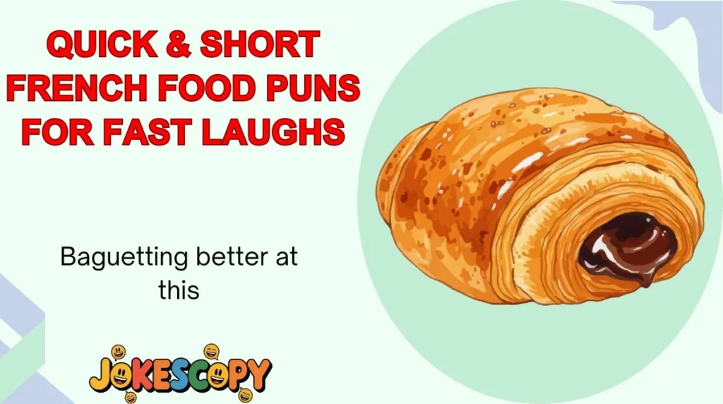 Quick & Short French Food Puns for Fast Laughs