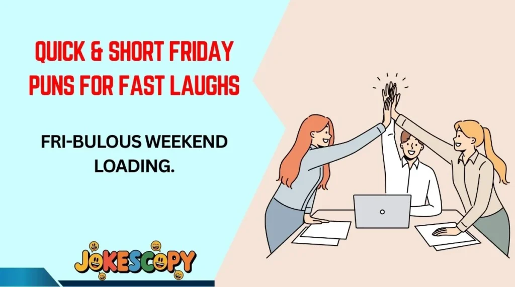 Quick & Short Friday Puns for Fast Laughs