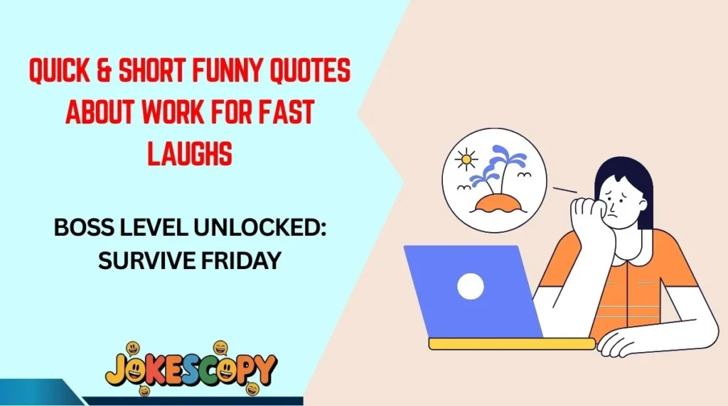 Quick & Short Funny Quotes About Work for Fast Laughs