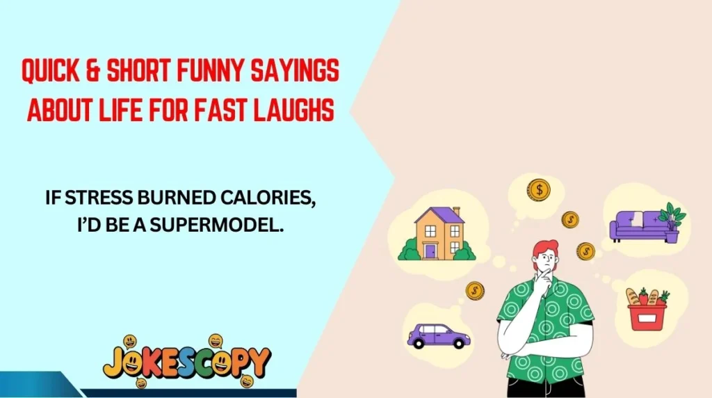 Quick & Short Funny Sayings About Life for Fast Laughs
