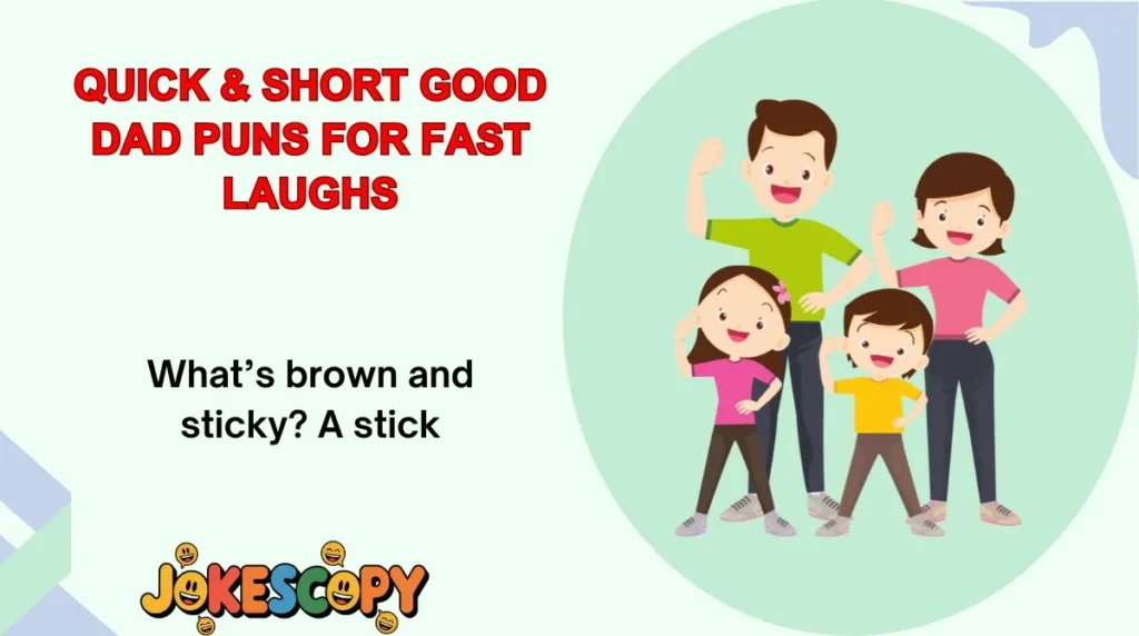 Quick & Short Good Dad Puns for Fast Laughs
