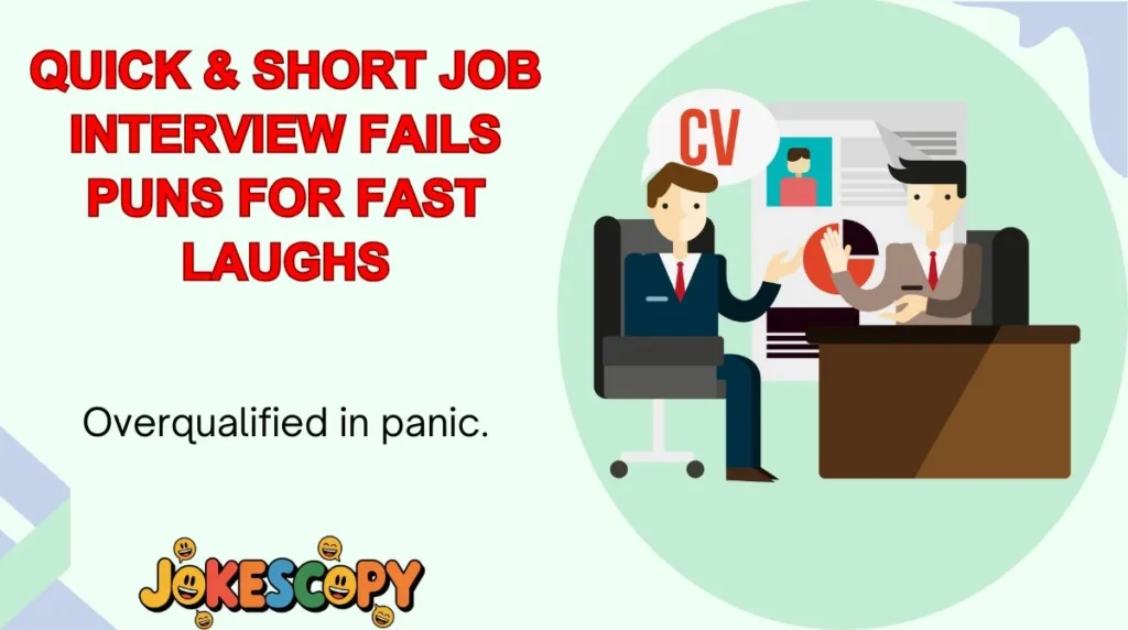Quick & Short Job Interview Fails Puns for Fast Laughs