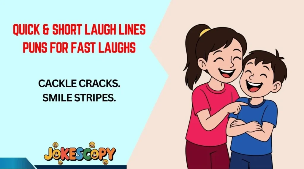 Quick & Short Laugh Lines Puns for Fast Laughs