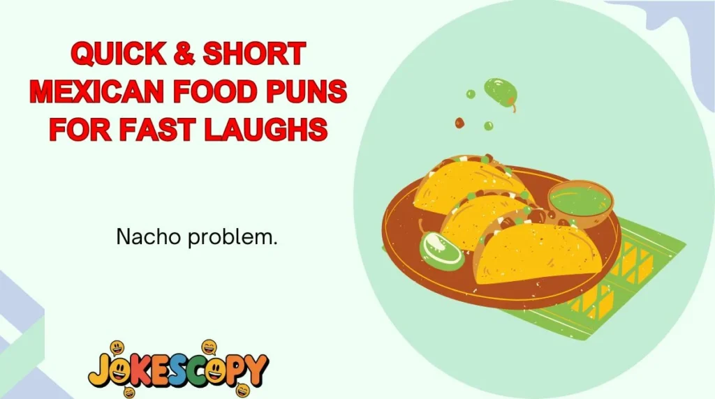 Quick & Short Mexican Food Puns for Fast Laughs