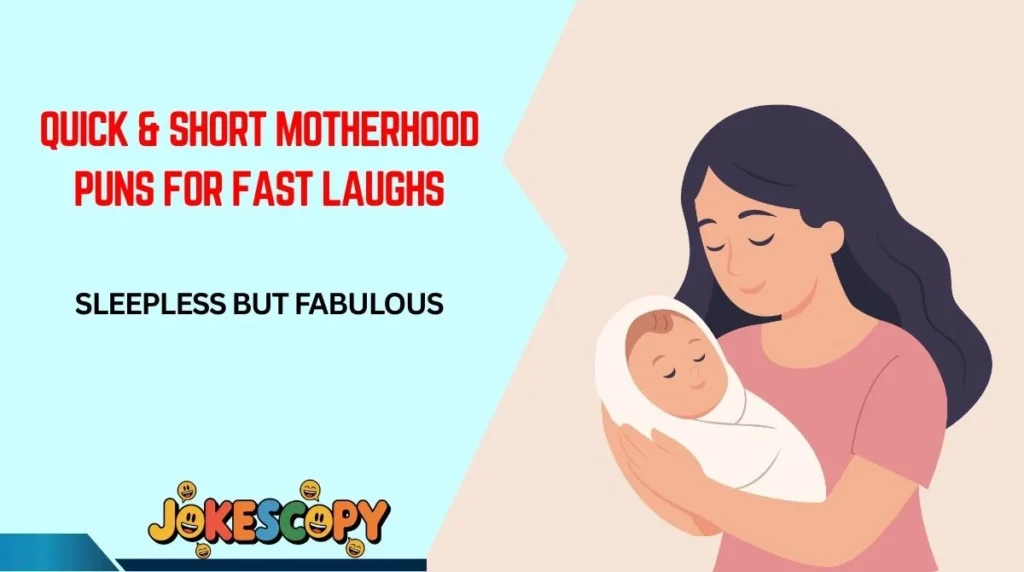 Quick & Short Motherhood Puns for Fast Laughs