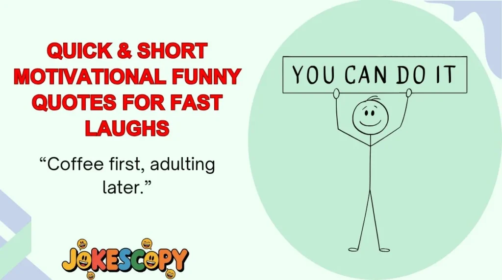 Quick & Short Motivational Funny Quotes for Fast Laughs