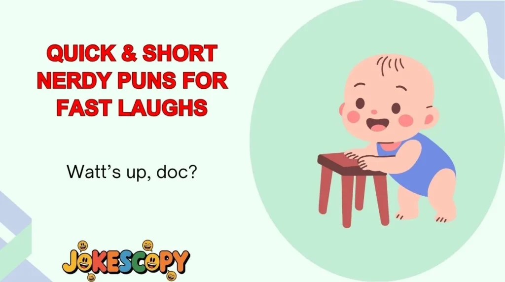 Quick & Short Nerdy Puns for Fast Laughs
