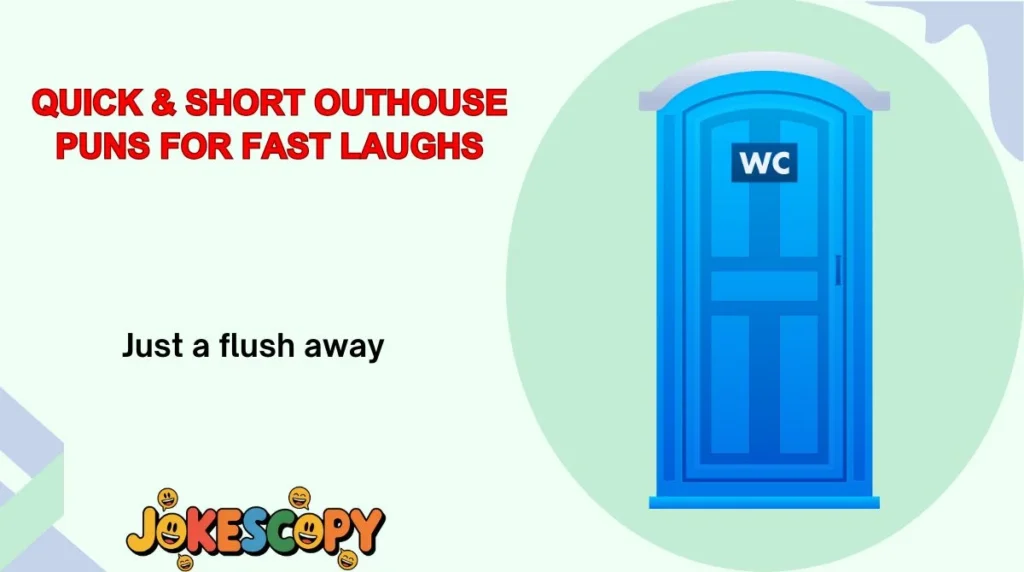 Quick & Short Outhouse Puns for Fast Laughs