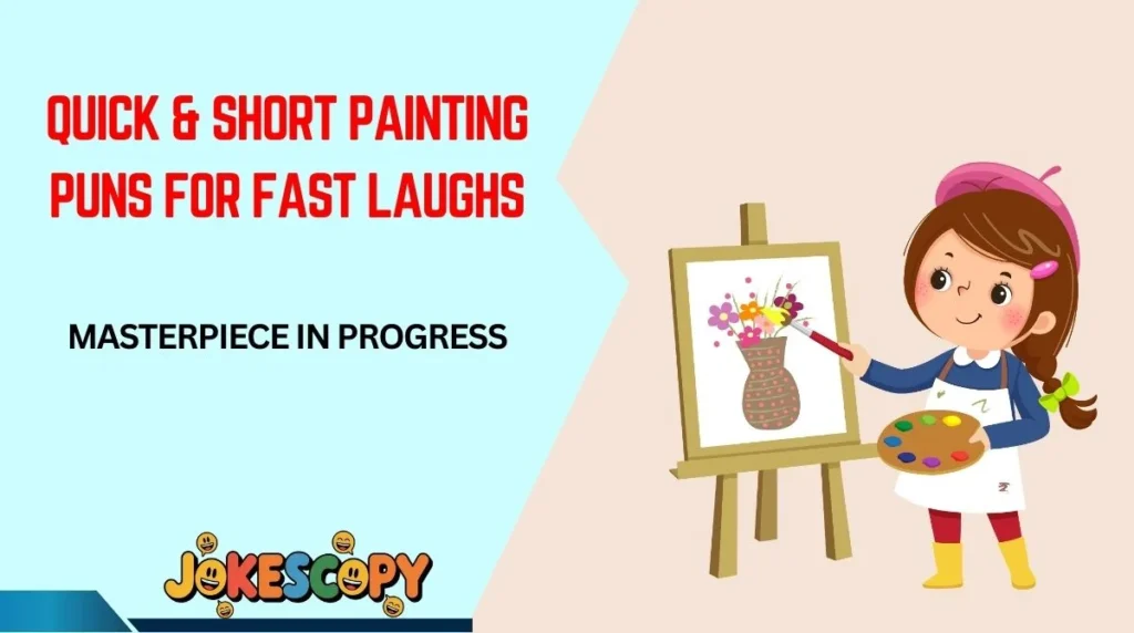 Quick & Short Painting Puns for Fast Laughs