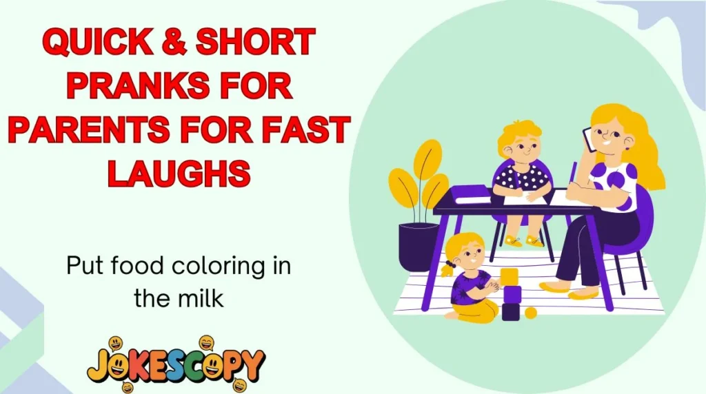 Quick & Short Pranks for Parents for Fast Laughs