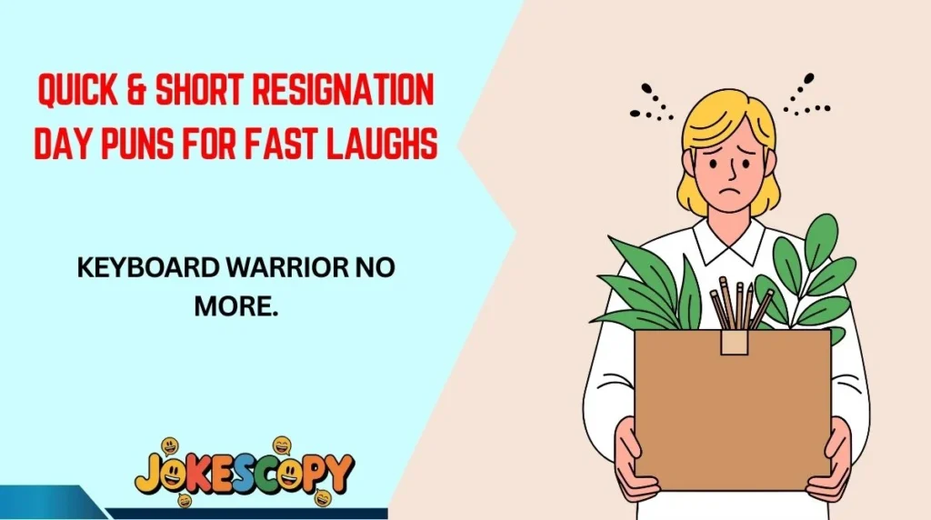 Quick & Short Resignation Day Puns for Fast Laughs