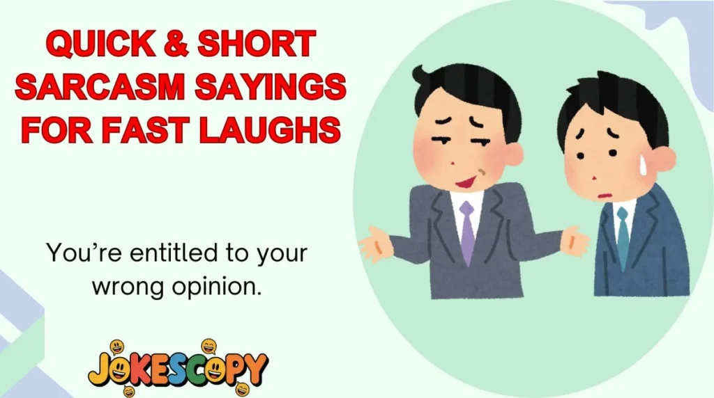 Quick & Short Sarcasm Sayings for Fast Laughs