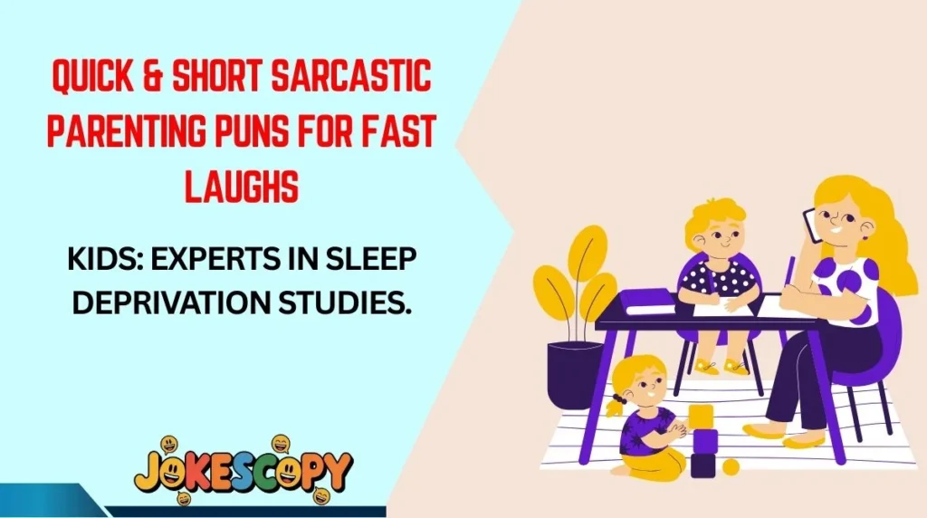 Quick & Short Sarcastic Parenting Puns for Fast Laughs
