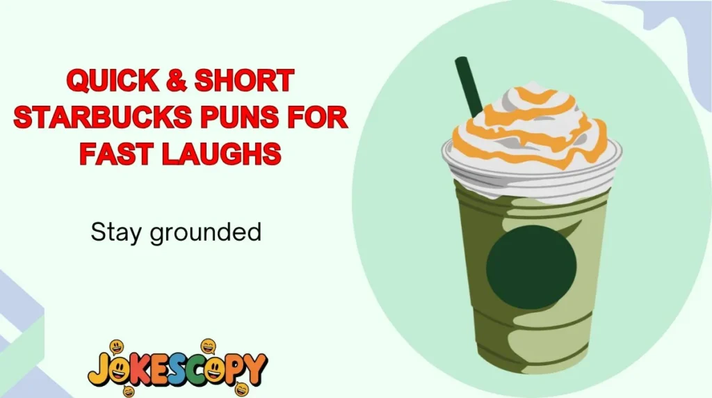 Quick & Short Starbucks Puns for Fast Laughs