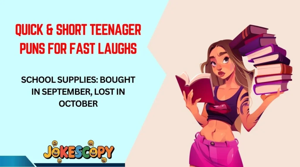 Quick & Short Teenager Puns for Fast Laughs