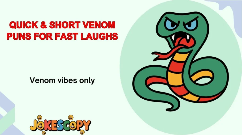 Quick & Short Venom Puns for Fast Laughs