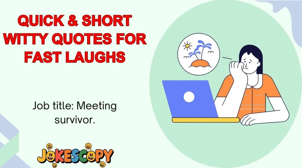Quick & Short Witty Quotes for Fast Laughs